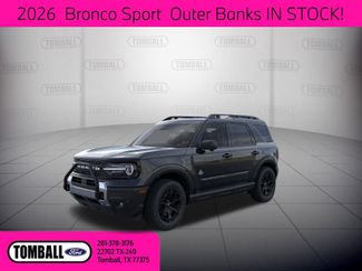 2026 Ford Bronco Sport Outer Banks | Tomball, TX | Ask Jorge Lopez in Tomball, TX 77375